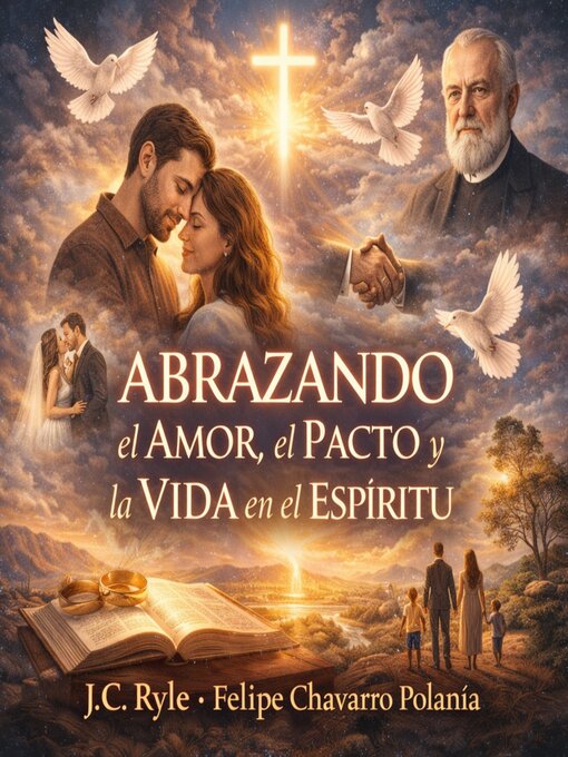 Title details for Abrazando el Amor, el Pacto y la Vida en el Espíritu by J.C Ryle - Available